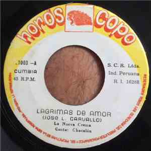 Chacalón Y La Nueva Crema - Lágrimas De Amor / Amor Por Que download flac