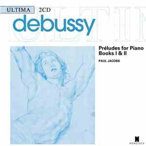 Claude Debussy - Paul Jacobs  - Preludes For Piano - Books I & II download flac
