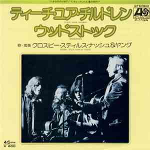 Crosby, Stills, Nash & Young - Teach Your Children / Woodstock download flac