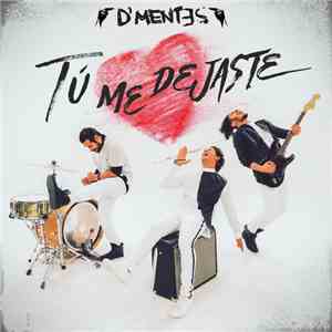 D'mentes - Tú me dejaste download flac