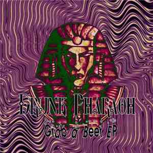 Drunk Pharaoh - Grab A Beer EP download flac