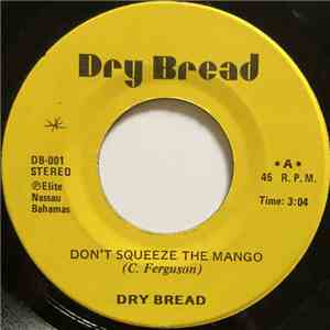 Dry Bread - Don't Squeeze The Mango / They Made A Fool Of Me FLAC album