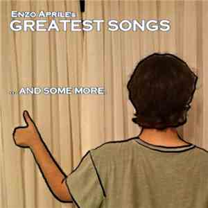 Enzo Aprile - Enzo Aprile's Greatest Songs... And Some More. download flac