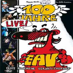 Erste Allgemeine Verunsicherung - 100 Jahre EAV Live! download flac