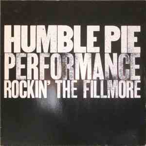 Humble Pie - Performance, Rockin' The Fillmore download flac