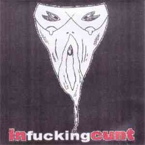 In Cunt - Infuckingcunt download flac