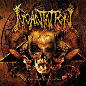 Incantation - Primordial Domination download flac