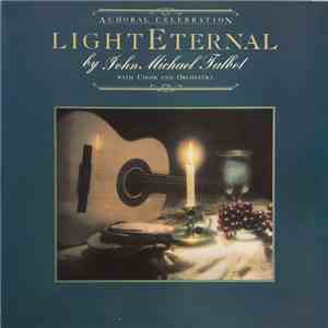 John Michael Talbot With Choir And Orchestra - Light Eternal (A Choral Celebration) download flac