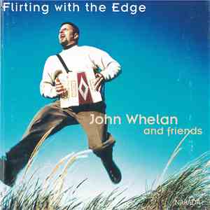 John Whelan And Friends - Flirting With The Edge download flac
