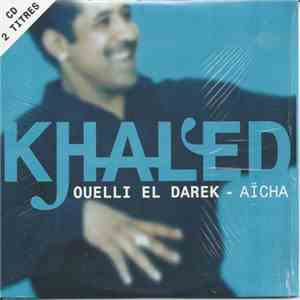 Khaled - Ouelli El Darek - Aïcha download flac