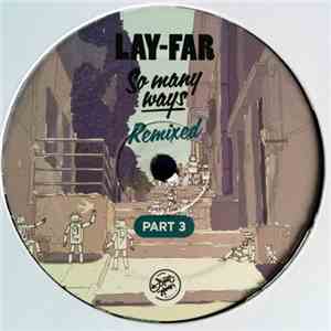 Lay-far - So Many Ways Remixed Part 3 download flac
