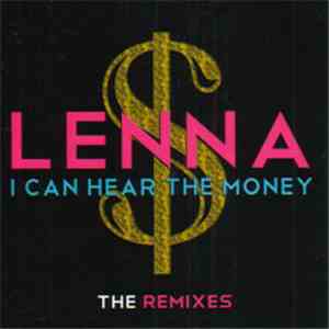Lenna - I Can Hear The Money (The Remixes) download flac