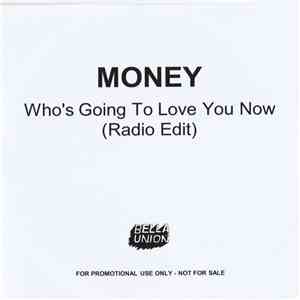 Money  - Who's Going To Love You Now FLAC album