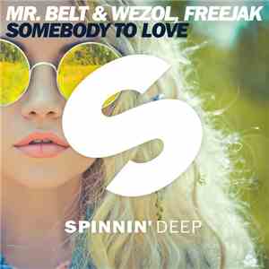 Mr. Belt & Wezol, Freejak - Somebody To Love download flac