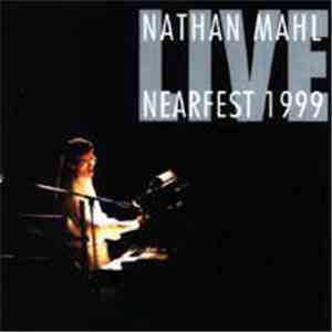 Nathan Mahl - Live Nearfest 1999 download flac