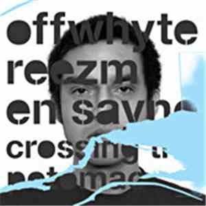 Offwhyte & Reezm & En Sayne - Crossing The Potomac download flac
