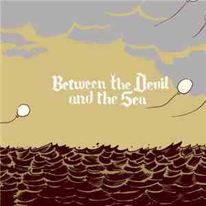Oh No Oh My - Between The Devil And The Sea download flac