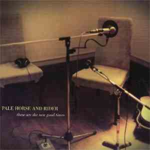 Pale Horse and Rider - These Are The New Good Times download flac