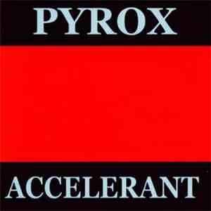 Pyrox - Accelerant download flac