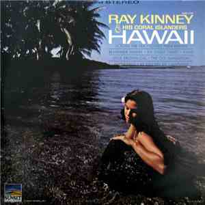 Ray Kinney And His Coral Islanders - Hawaii download flac