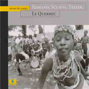 Romano, Sclavis, Texier, Le Querrec - Carnet De Routes download flac