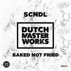 SCNDL - Baked Not Fried download flac