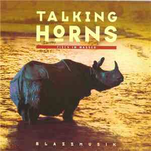 Talking Horns - Fisch Im Wasser - Blazzmusik download flac