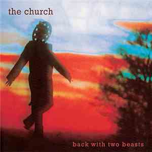 The Church - Back With Two Beasts download flac
