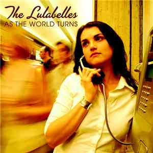 The Lulabelles - As The World Turns download flac