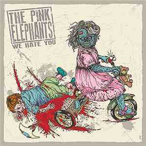 The Pink Elephants  - We Hate You download flac