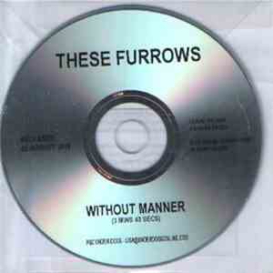 These Furrows - Without Manner download flac