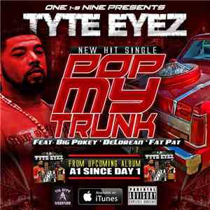 Tyte Eyez Feat- Big Pokey ' DeLorean ' Fat Pat - Pop My Trunk download flac