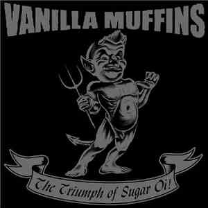 Vanilla Muffins - The Triumph Of Sugar Oi! download flac