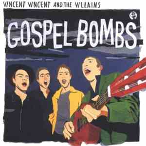 Vincent Vincent And The Villains - Gospel Bombs download flac