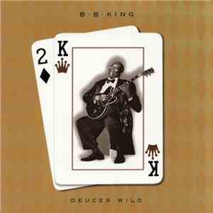 B.B. King - Deuces Wild download flac