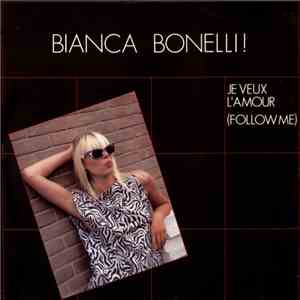 Bianca Bonelli - Je Veux L'Amour (Follow Me) FLAC album