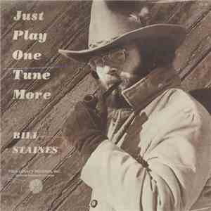 Bill Staines - Just Play One Tune More download flac