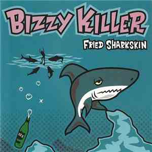 Bizzy Killer - Fried Sharkskin download flac