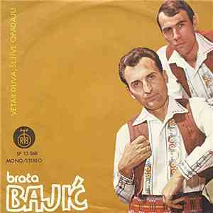 Braća Bajić - Vetar Duva, Šljive Opadaju download flac