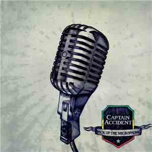 Captain Accident - Pick Up The Microphone FLAC album