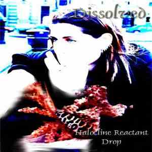 Dissolved - Halocline Reactant Drop download flac
