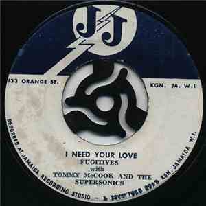E. Lowden And The Fugitives  / Tommy McCook & The Supersonics - Never Go Away / I Need Your Love download flac