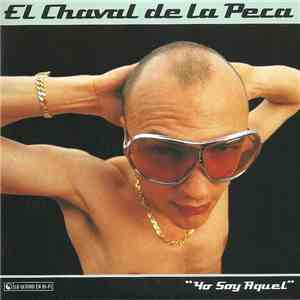 El Chaval De La Peca - Yo Soy Aquel download flac