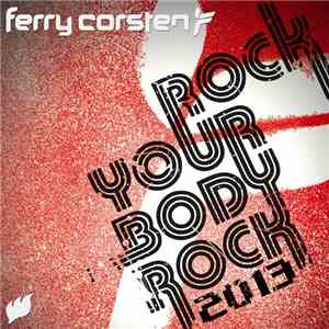 Ferry Corsten - Rock Your Body Rock 2013 download flac