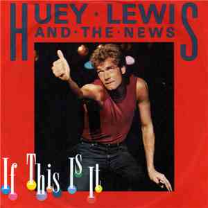 Huey Lewis And The News - If This Is It download flac