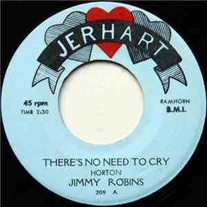 Jimmy Robins - There's No Need To Cry / In My Heart download flac