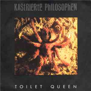 Kastrierte Philosophen - Toilet Queen download flac