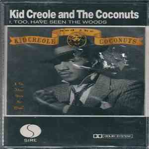 Kid Creole And The Coconuts - I, Too, Have Seen The Woods download flac