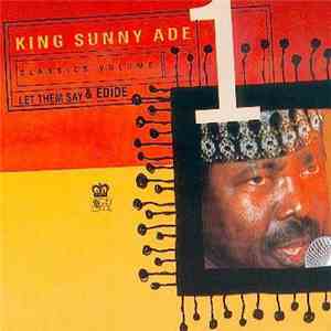 King Sunny Ade - Classics Volume 1: Let Them Say & Edide FLAC album