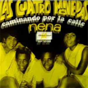 Las Cuatro Monedas - Caminando Por La Calle / Nena download flac